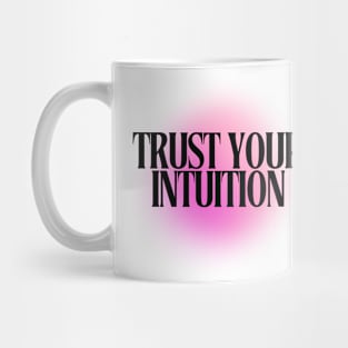 Trust your Intuition Mug